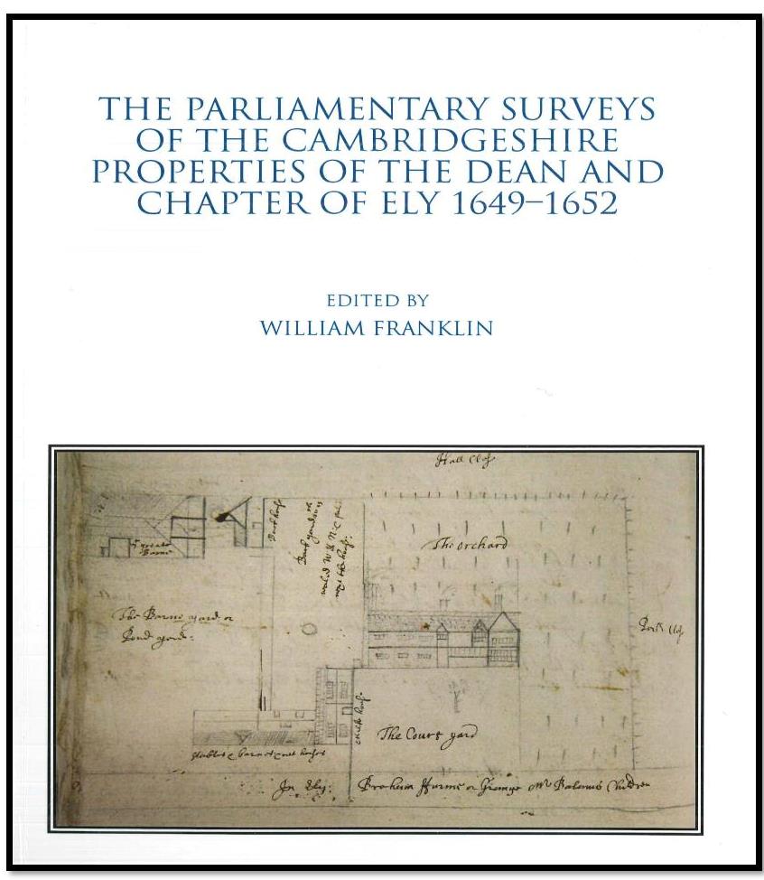 25. The Parliamentary Surveys of the Cambridgeshire properties of the Dean and Chapter of Ely 1649-1652. Edited by William Franklin